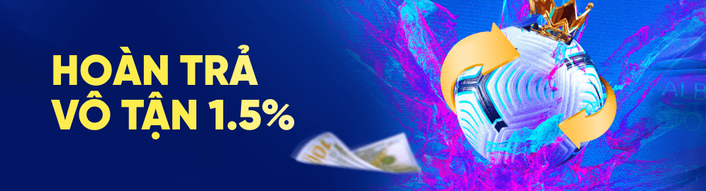 HOÀN TRẢ CƯỢC 1.5%