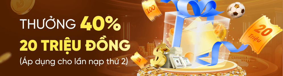 THƯỞNG 40% NẠP TIỀN LẦN 2